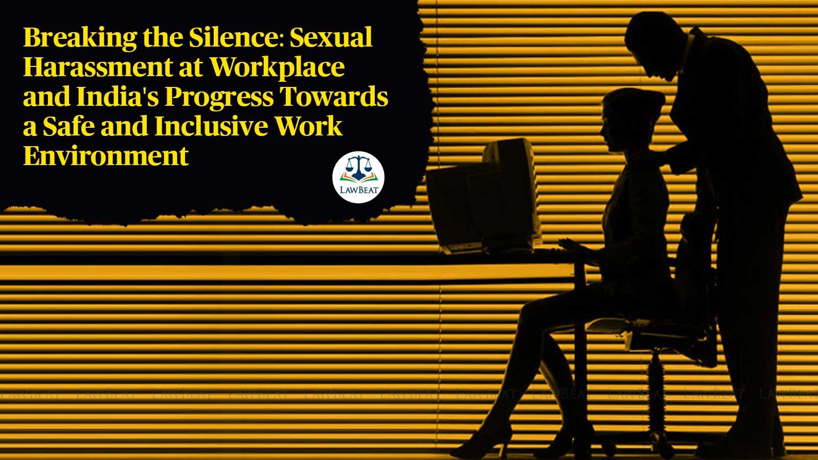 Lawbeat Breaking The Silence Sexual Harassment At Workplace And